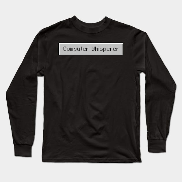 Computer Whisperer - Tech Support Nerd Button Long Sleeve T-Shirt by MeatMan